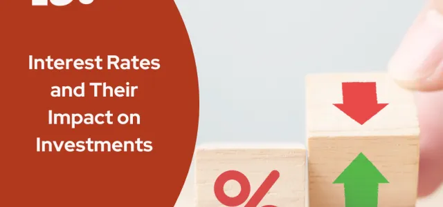 Interest Rate Movements and Their Impact on Investments
